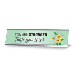 You are stronger than you think, Floral, Designer Series Desk Sign Nameplate (2 x 8")