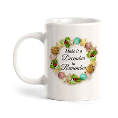 Make It A December To Remember Christmas Coffee Mug