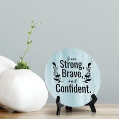 I Am Strong, Brave, And Confident Blue Wood Color Circle Table Sign (5" X 5")