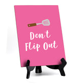 Signs ByLITA Don't Flip Out, Table Sign, 6" x 8"