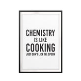 Chemistry is Like Cooking Just Don't Lick The Spoon UNFRAMED Print Novelty Decor Wall Art
