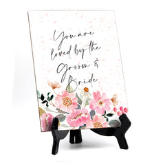 You Are Loved By The Bride and Groom Table Sign, Floral Watercolor Design (6x8")
