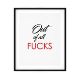 Out Of All Fucks UNFRAMED Print Novelty Decor Wall Art