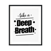 Take A Deep Breath UNFRAMED Print Cute Typography Wall Art