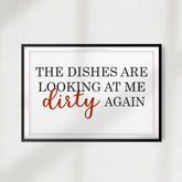 The Dishes Are Looking At Me Dirty Again UNFRAMED Print Décor Wall Art