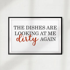 The Dishes Are Looking At Me Dirty Again UNFRAMED Print Décor Wall Art