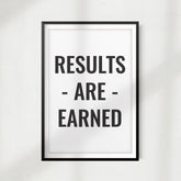 Results Are Earned UNFRAMED Print Home Décor, Inspirational Wall Art