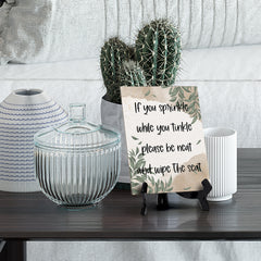 If You Sprinkle While You Tinkle Please Be Neat And Wipe The Seat Table Sign with Green Leaves Design (6 x 8")