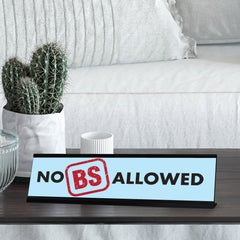 No BS Allowed Desk Sign, novelty nameplate (2 x 8")