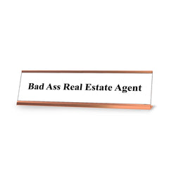Bad Ass Real Estate Agent, White and Rose Gold Office Gift Desk Sign (2 x 8")