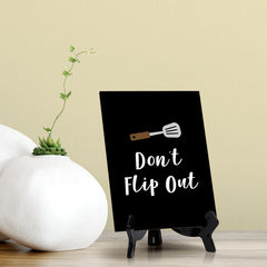 Signs ByLITA Don't Flip Out, Table Sign, 6" x 8"