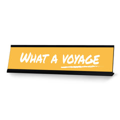 What A Voyage, Black Frame, Desk Sign (2x8")