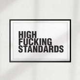 High F*cking Standards UNFRAMED Print Décor Wall Art