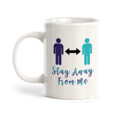 Stay Away From Me, Novelty Coffee Mug Drinkware Gift