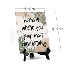 Home Is Where You Poop Most Comfortably Table Sign with Green Leaves Design (6 x 8")