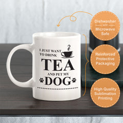 I Just Want To Drink Tea And Pet My Dog Coffee Mug