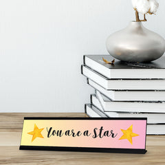 You are a star, Designer Desk Sign Nameplate (2 x 8")