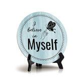 I Believe In Myself Light Blue Wood Color Circle Table Sign (5" X 5")