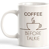 Coffee Before Talkie Coffee Mug