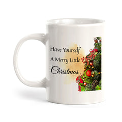 Have Yourself A Merry Little Christmas Coffee Mug