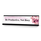 Be Productive Not Busy Designer Series Desk Sign, Novelty Nameplate (2 x 8")