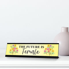 The Future is Female, Designer Series Desk Sign Nameplate (2 x 8")