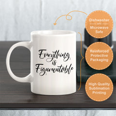 Everything Is Figureoutable Coffee Mug