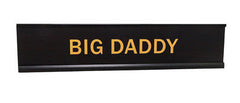 Big Daddy 2"x10" Novelty Nameplate Desk Sign