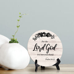 Round For The Lord God Is A Sun And Shield; Psalm 84:11 Wood Color Circle Table Sign (5x5")