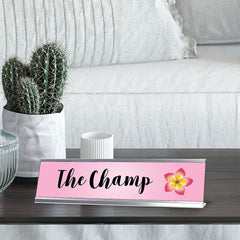 The Champ, Floral Designer Desk Sign 2 x 8