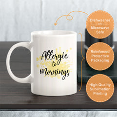 Allergic To Mornings Coffee Mug