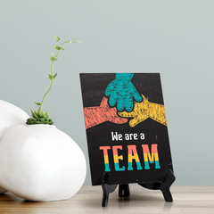 We are a Team, Table Sign with Acrylic Stand (6x8“)