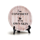 I Am Confident In My Own Skin Blush Wood Color Circle Table Sign (5" X 5")