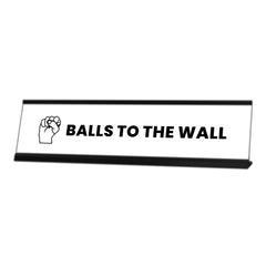 Balls to the wall, Black Frame, Desk Sign (2x8)