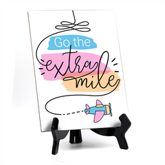 Go the Extra Mile, Table Sign with Acrylic Stand (6x8“)