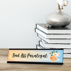 Bad Ass Paralegal, Floral Designer Office Gift Desk Sign (2 x 8")