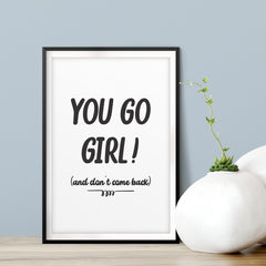 You Go Girl! (and don't come back) UNFRAMED Print Novelty Decor Wall Art