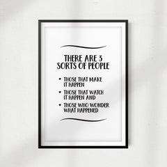 Three Sorts Of People Motivational UNFRAMED Print Quote Wall Art