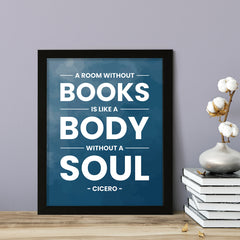 Designs ByLITA A room without books is like a body without a soul - Cicero, FRAMED Print Inspirational Wall Art