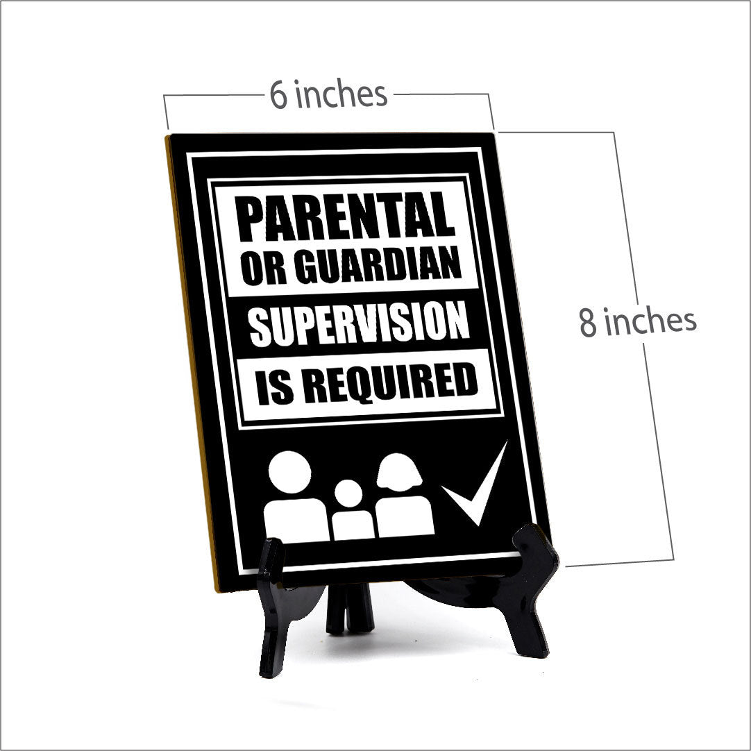 Signs ByLITA Parental Or Guardian Supervision Is Required Table Sign with Acrylic Stand (6x8“)