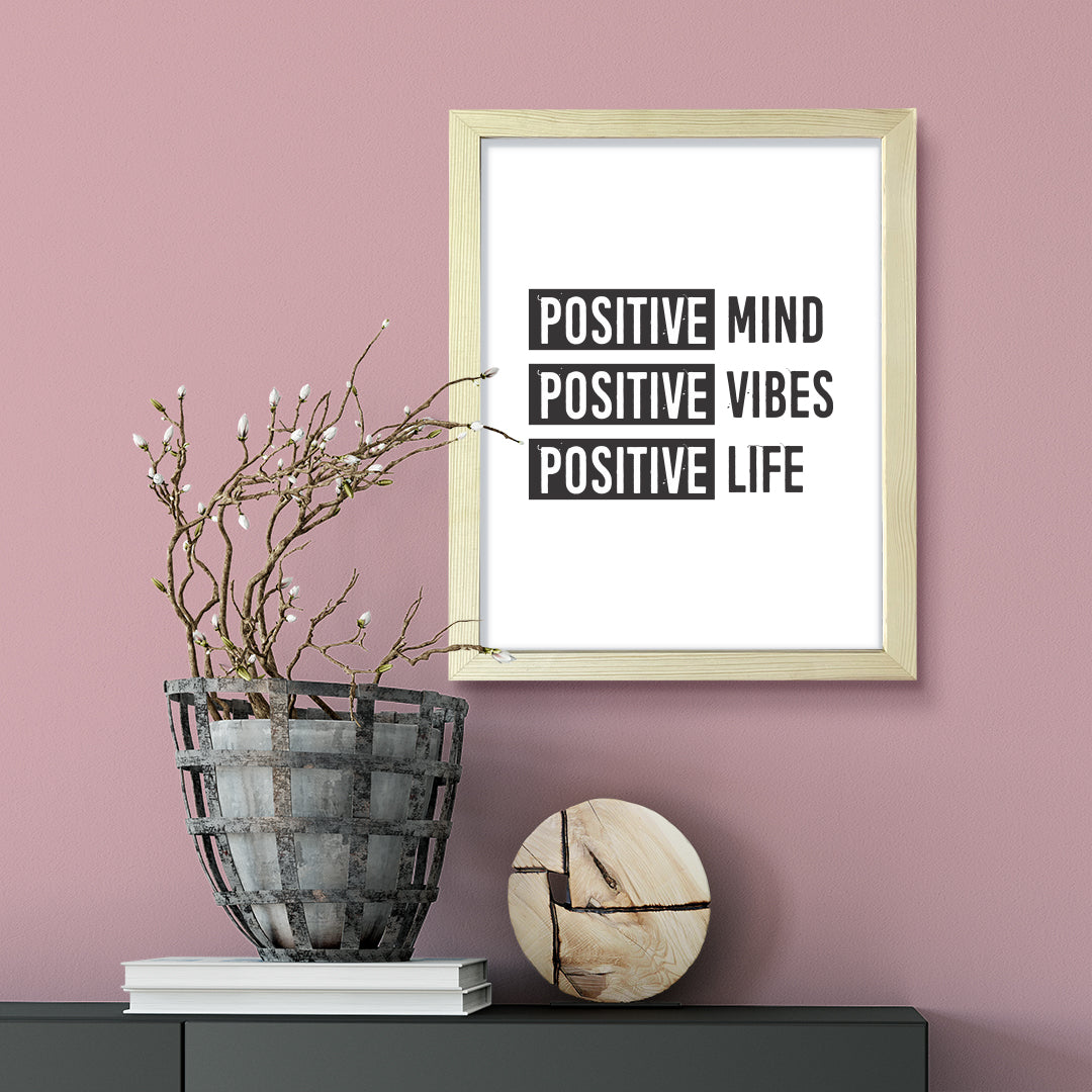 Positive mind Positive vibes Positive life, Framed Wall Art, Home Décor Prints