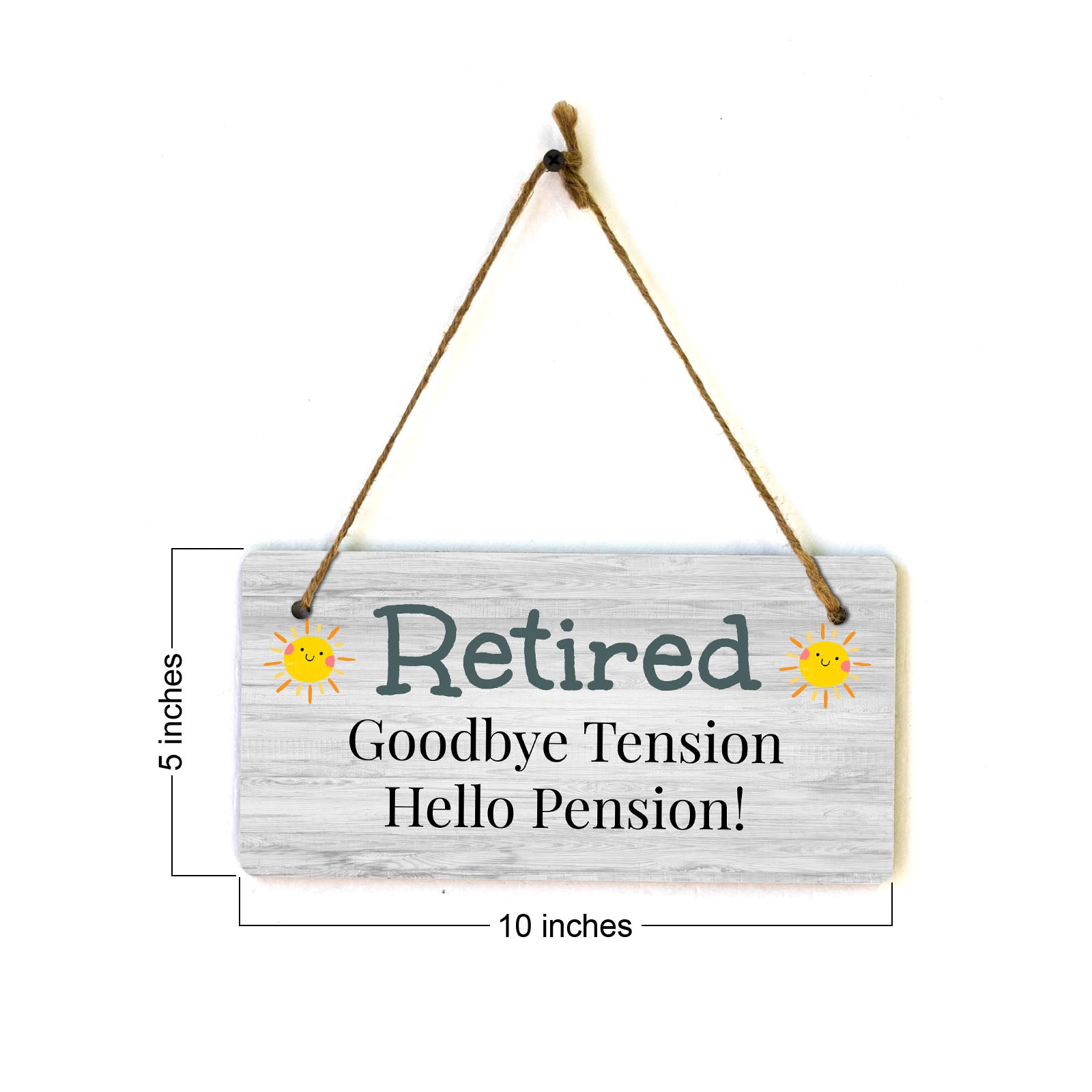Retired Goodbye Tension Hello Pension! 5" x 10" Hanging Wall or Door Sign | Funny Home Decor