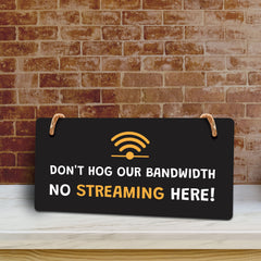 Don't Hog Our Bandwidth - No Streaming Here! 5x10 Hanging Plus Wall or Door Sign | Cafe Etiquette Signage