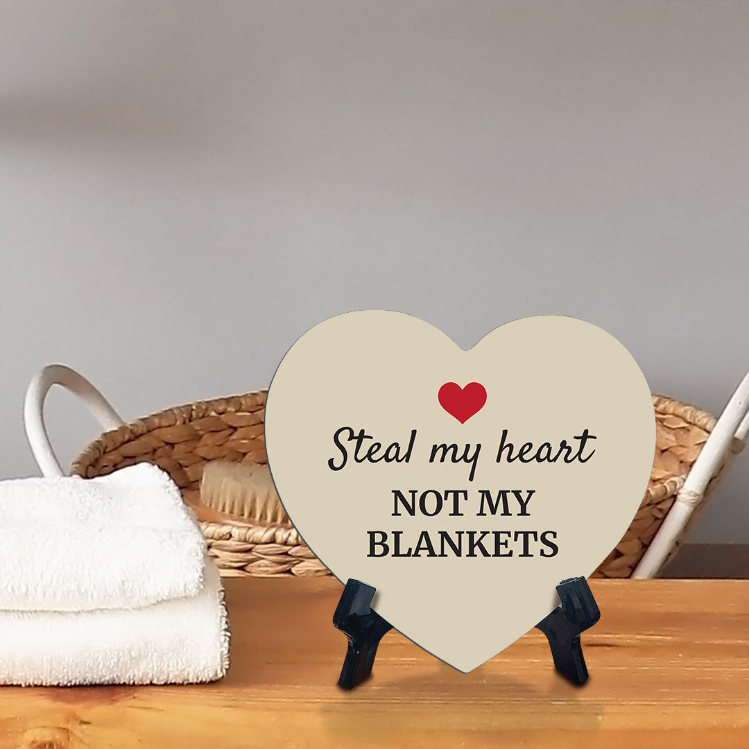 Steal My Heart Not My Blankets Heart Table Sign with Acrylic Stand (6x5") | Funny Home Decor