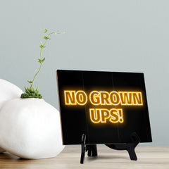 No Grown Ups! Neon Style (8x6") Table Sign With Acrylic Easel | Live Streaming Recording Neon Decoration | For Gamers