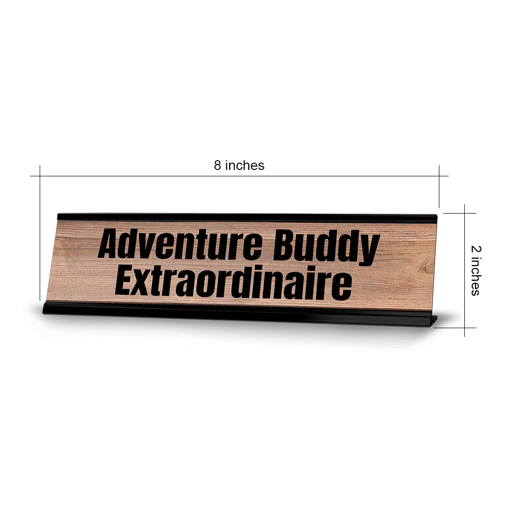 Adventure Buddy Extraordinaire Black Frame Desk Sign (2x8") | Novelty Workplace and Home Office Decoration For Him