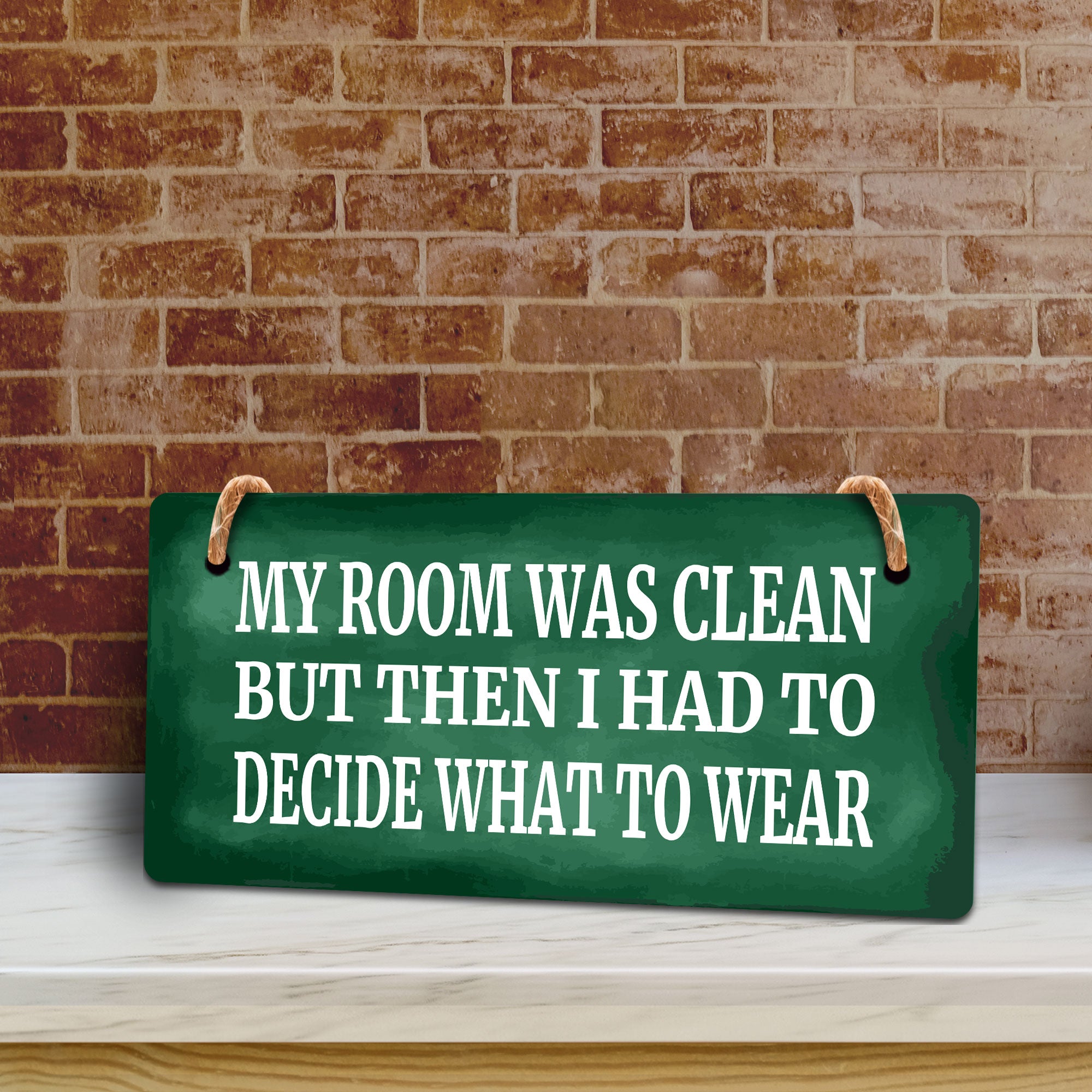 My Room Was Clean But Then I Had To Decide What To Wear 5x10 Hanging Plus Wall or Door Sign