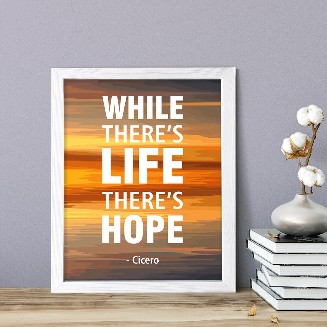 Designs ByLITA While there's life, there's hope - Cicero, FRAMED Print Inspirational Wall Art