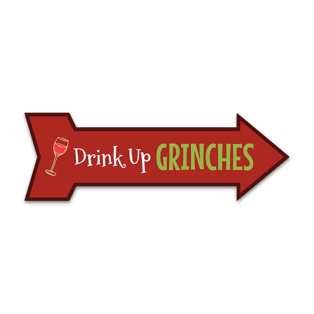 Arrow Shape Plus Drink Up Grinches 12x4" Wall or Door Sign | Christmas Holiday Decoration