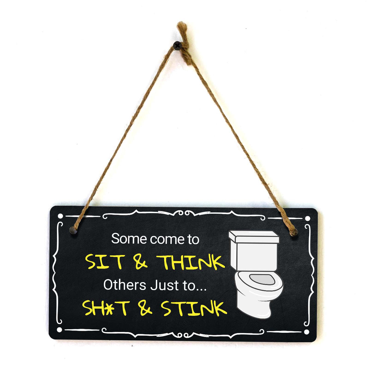 Some Come To Sit & Think Others Just to... Sh*t & Stink 5x10 Hanging Plus Wall or Door Sign | Funny Home Decor
